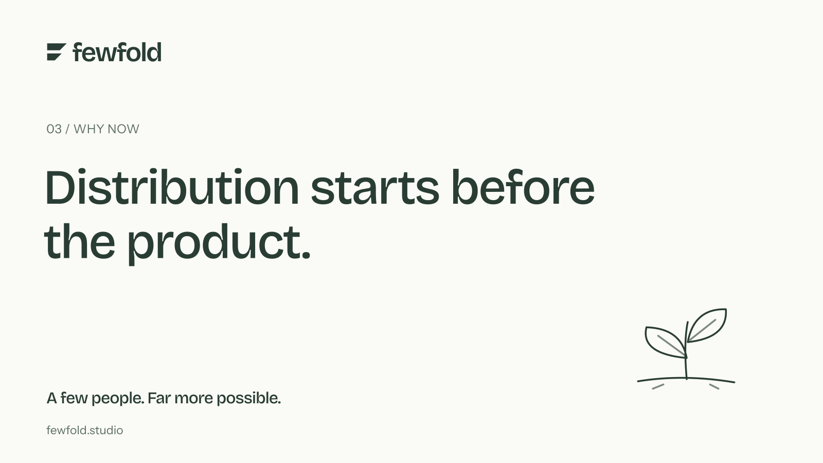 Distribution starts before the product.