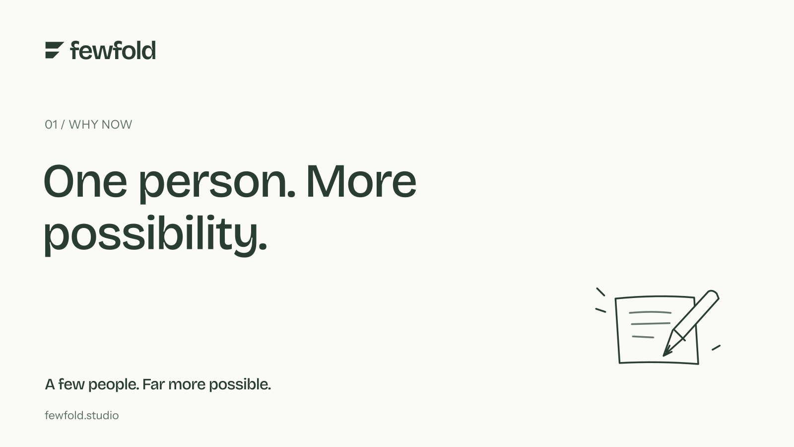 One person. More possibility.