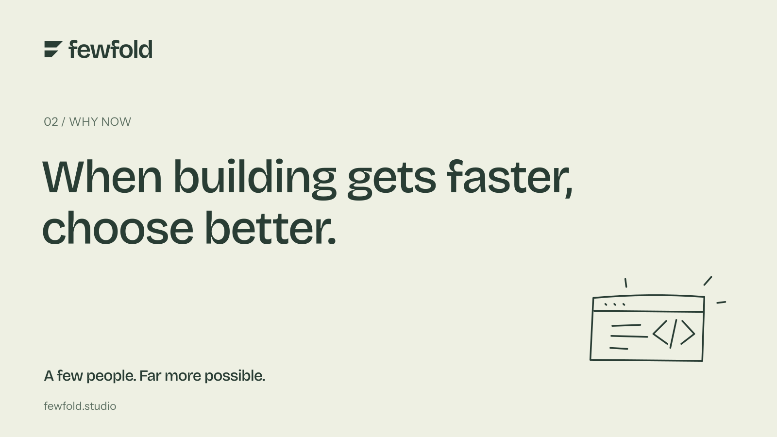 When building gets faster, choose better.